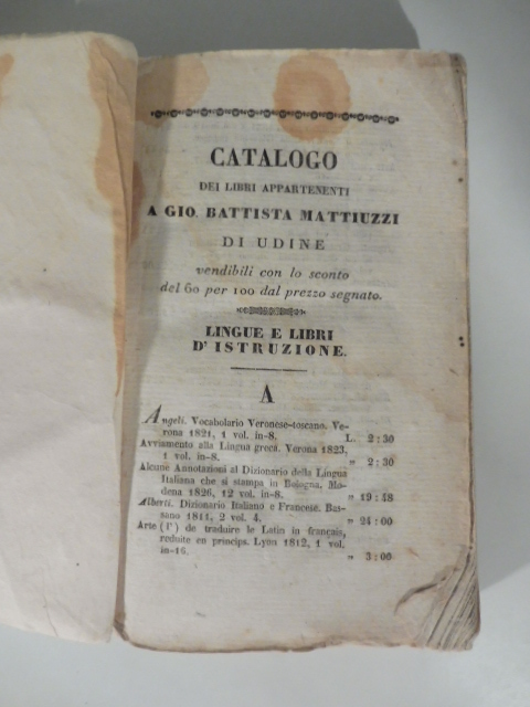Catalogo dei libri appartenenti a Gio. Battista Mattiuzzi di Udine vendibili con lo sconto del 60 per 100 dal prezzo segnato